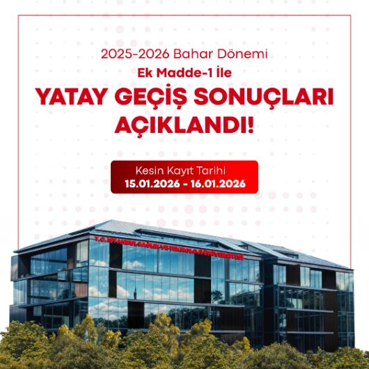 2025-2026 Bahar Dönemi Ek Madde-1 İle Yatay Geçiş Başvuru Sonuçları Açıklandı!